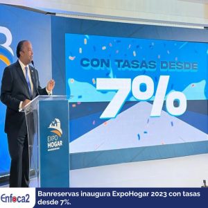 Banreservas inaugura ExpoHogar 2023 con tasas desde 7%.