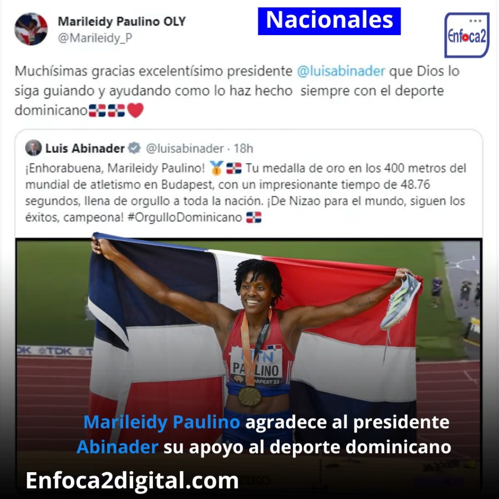 Marileidy Paulino agradece al presidente Abinader su apoyo al deporte dominicano.