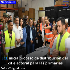 JCE inicia proceso de distribución del kit electoral para las primarias